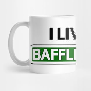 I live on Baffled Blvd Mug